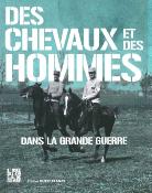 Des chevaux et des hommes dans la Grande Guerre