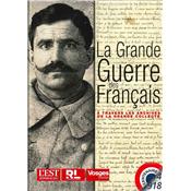 La Grande Guerre des Français : À travers les archives de la grande collecte