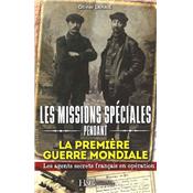 Les missions spéciales pendant la Première Guerre mondiale : Les agents secrets français en opération