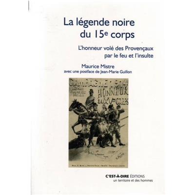 La légende noire du 15e corps : L'honneur volé des Provençaux par le feu et l'insulte